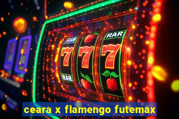 ceara x flamengo futemax